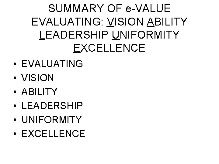 SUMMARY OF e-VALUE EVALUATING: VISION ABILITY LEADERSHIP UNIFORMITY EXCELLENCE • • • EVALUATING VISION