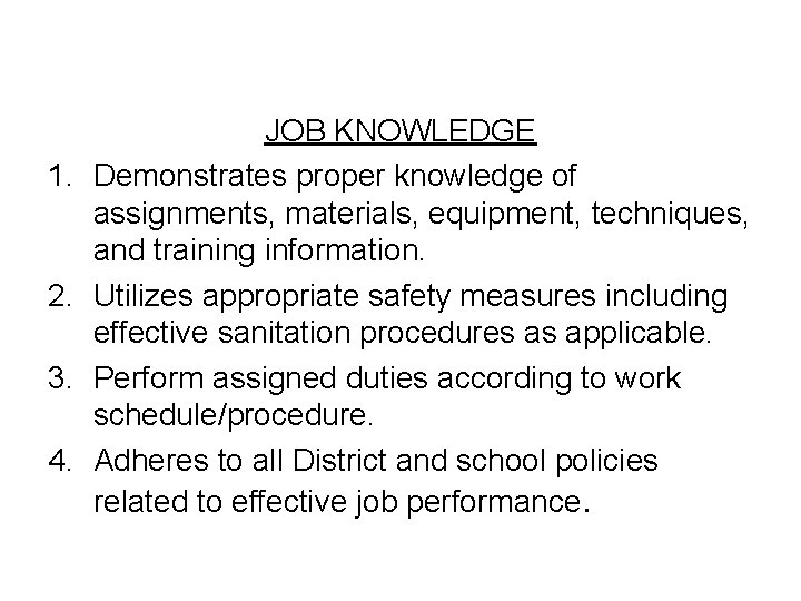 1. 2. 3. 4. JOB KNOWLEDGE Demonstrates proper knowledge of assignments, materials, equipment, techniques,