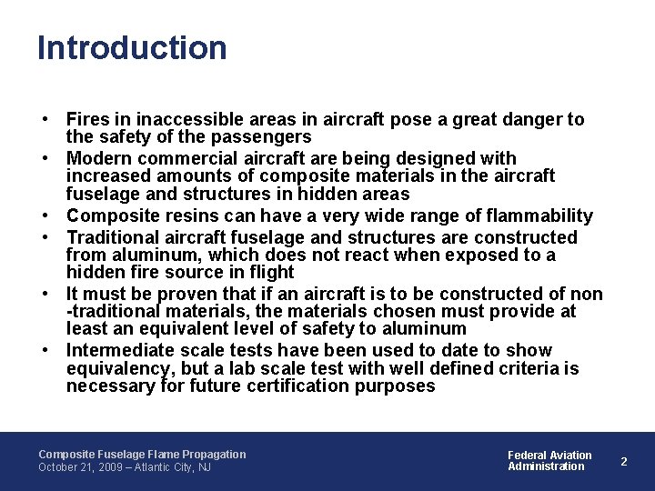 Introduction • Fires in inaccessible areas in aircraft pose a great danger to the