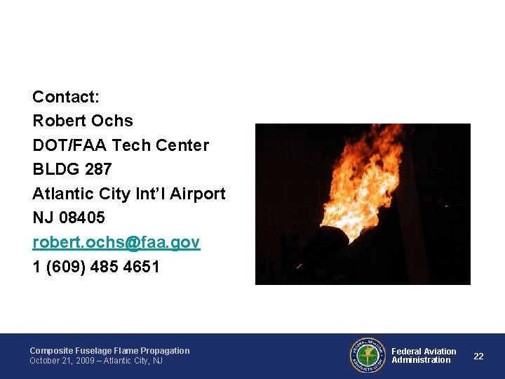 Contact: Robert Ochs DOT/FAA Tech Center BLDG 287 Atlantic City Int’l Airport NJ 08405