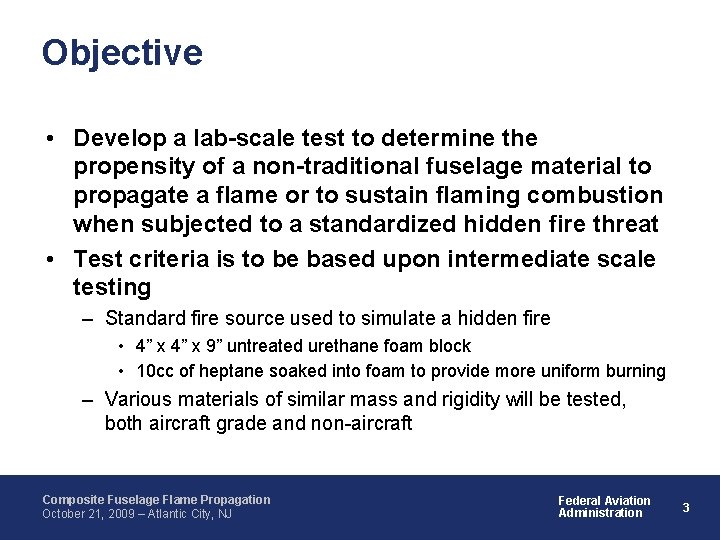 Objective • Develop a lab-scale test to determine the propensity of a non-traditional fuselage
