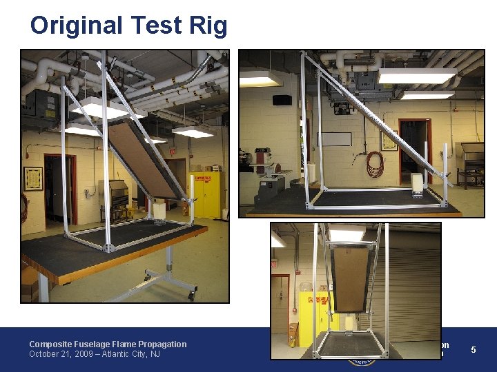 Original Test Rig Composite Fuselage Flame Propagation October 21, 2009 – Atlantic City, NJ