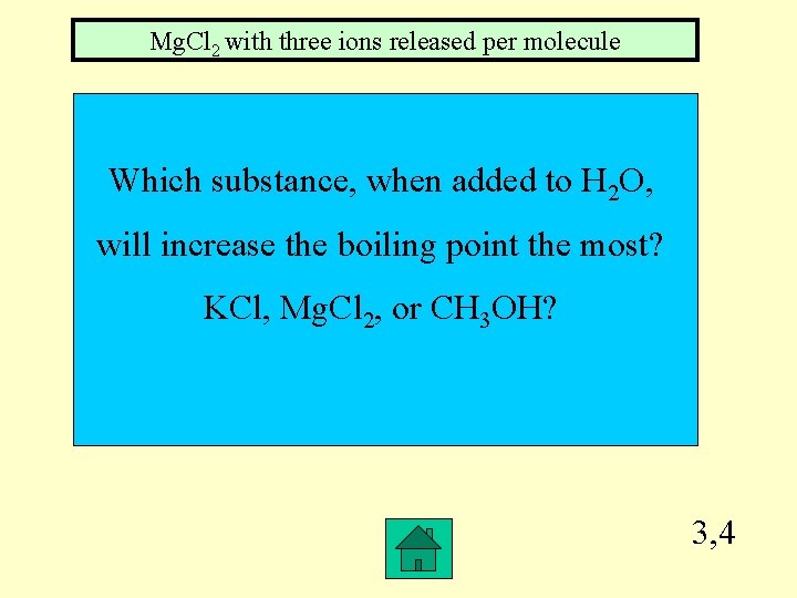 Mg. Cl 2 with three ions released per molecule Which substance, when added to