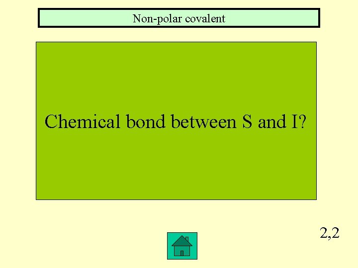 Non-polar covalent Chemical bond between S and I? 2, 2 