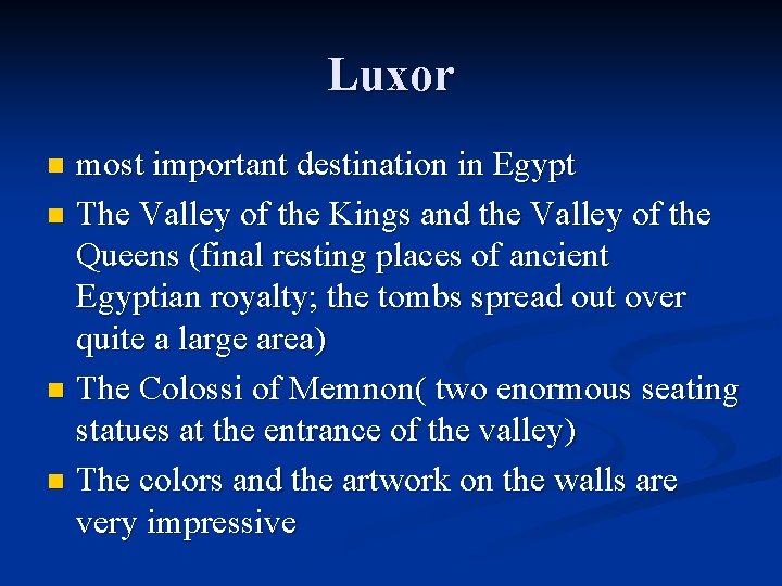 Luxor most important destination in Egypt n The Valley of the Kings and the