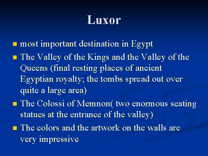 Luxor most important destination in Egypt n The Valley of the Kings and the Luxor most important destination in Egypt n The Valley of the Kings and the
