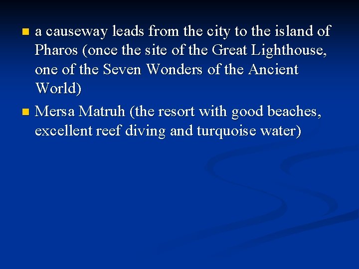a causeway leads from the city to the island of Pharos (once the site