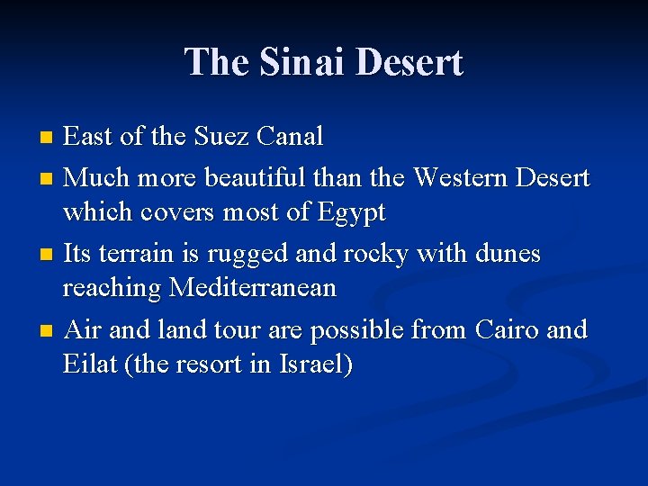 The Sinai Desert East of the Suez Canal n Much more beautiful than the