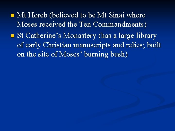 Mt Horeb (believed to be Mt Sinai where Moses received the Ten Commandments) n