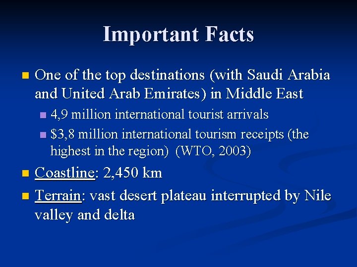 Important Facts n One of the top destinations (with Saudi Arabia and United Arab