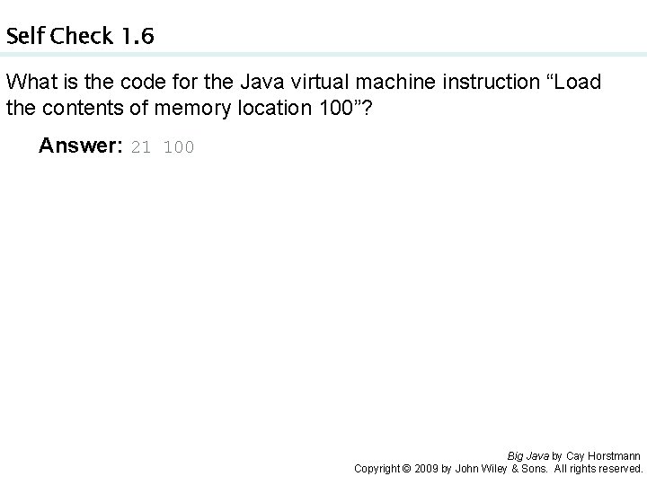 Self Check 1. 6 What is the code for the Java virtual machine instruction