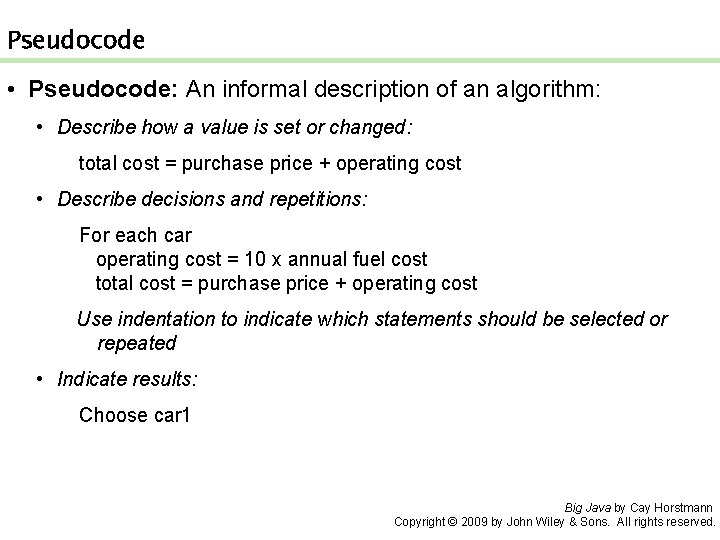 Pseudocode • Pseudocode: An informal description of an algorithm: • Describe how a value