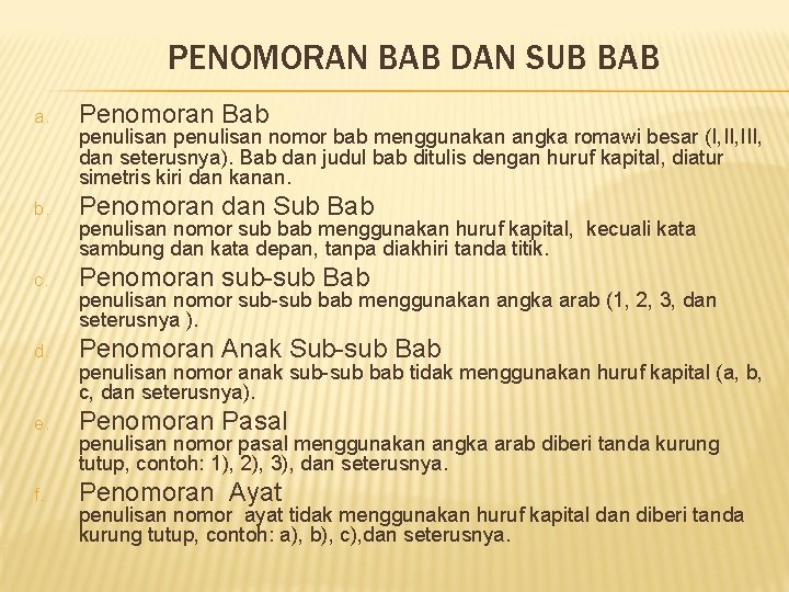 PENOMORAN BAB DAN SUB BAB a. Penomoran Bab b. Penomoran dan Sub Bab c.