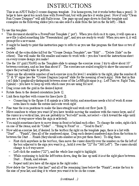 INSTRUCTIONS This is an APDT Rally-O course diagram template. It is homegrown, but it