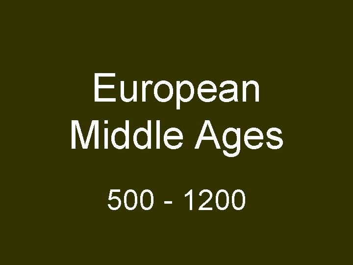 European Middle Ages 500 - 1200 