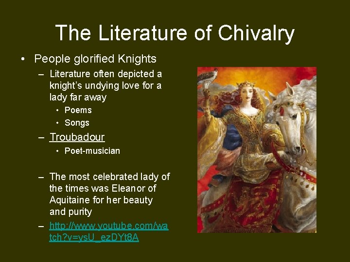 The Literature of Chivalry • People glorified Knights – Literature often depicted a knight’s