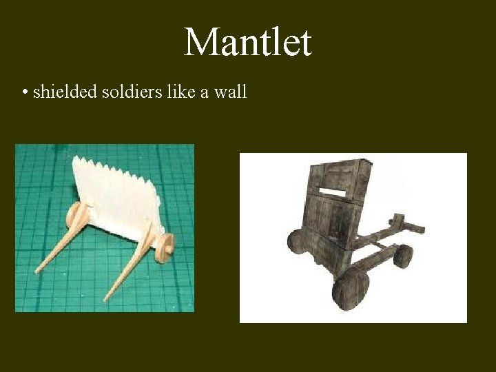 Mantlet • shielded soldiers like a wall 