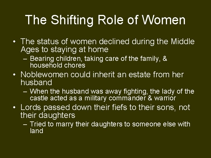 The Shifting Role of Women • The status of women declined during the Middle