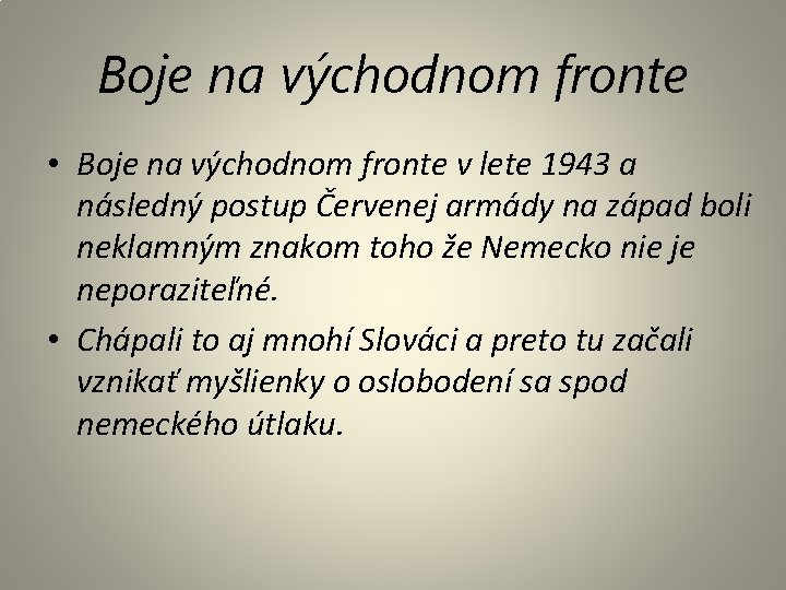 Boje na východnom fronte • Boje na východnom fronte v lete 1943 a následný Boje na východnom fronte • Boje na východnom fronte v lete 1943 a následný