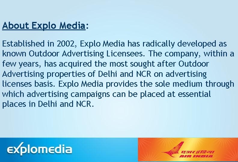 About Explo Media: Established in 2002, Explo Media has radically developed as known Outdoor