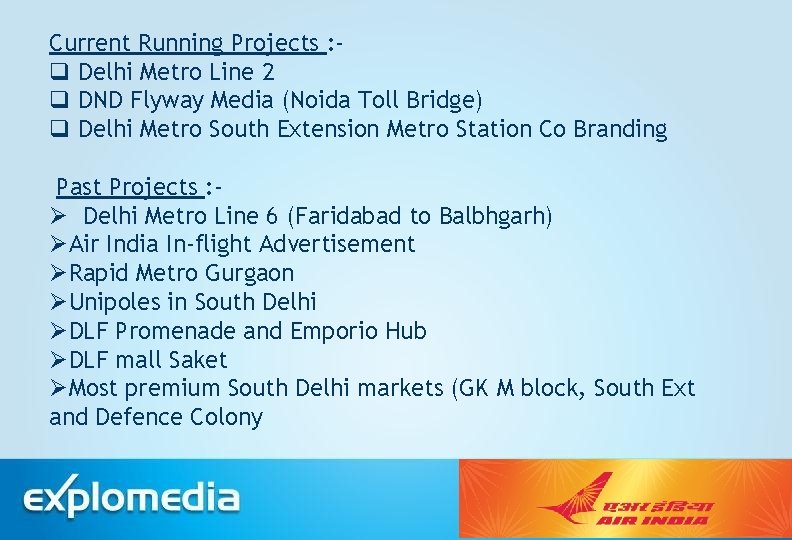 Current Running Projects : q Delhi Metro Line 2 q DND Flyway Media (Noida