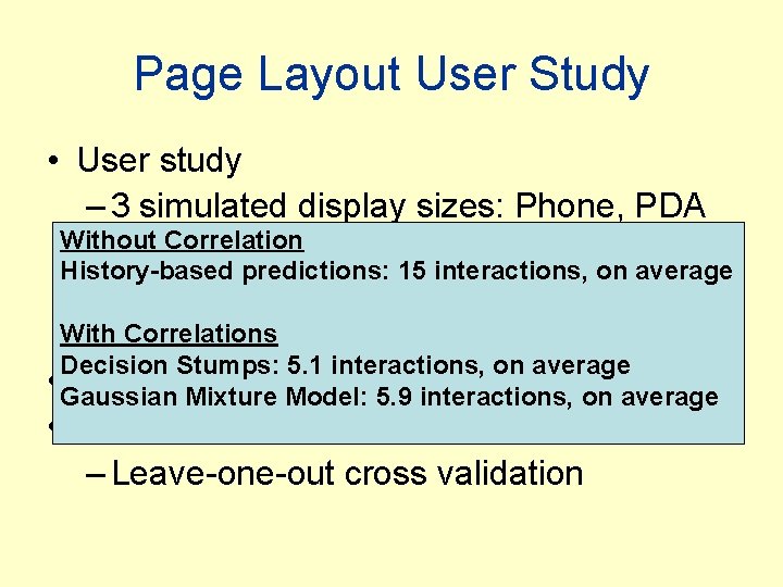 Page Layout User Study • User study – 3 simulated display sizes: Phone, PDA