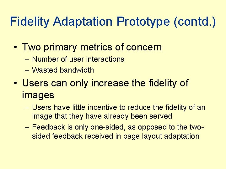 Fidelity Adaptation Prototype (contd. ) • Two primary metrics of concern – Number of