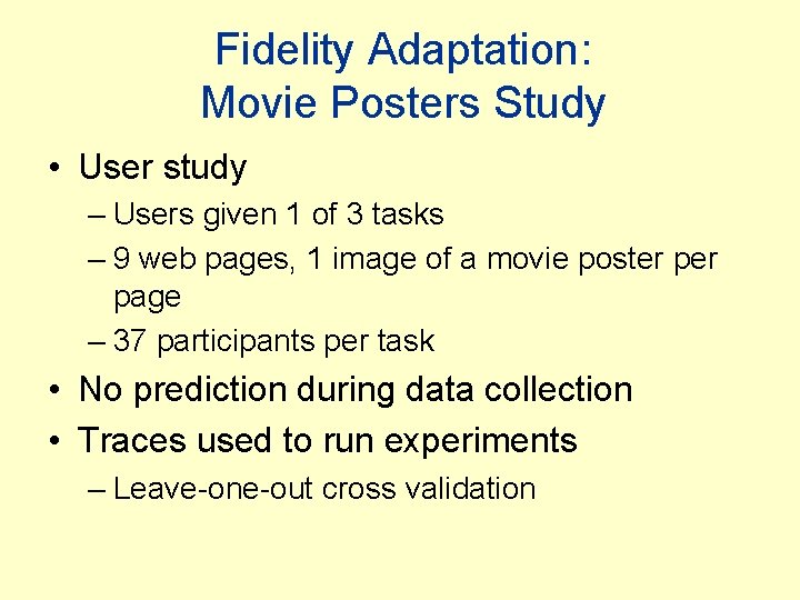 Fidelity Adaptation: Movie Posters Study • User study – Users given 1 of 3