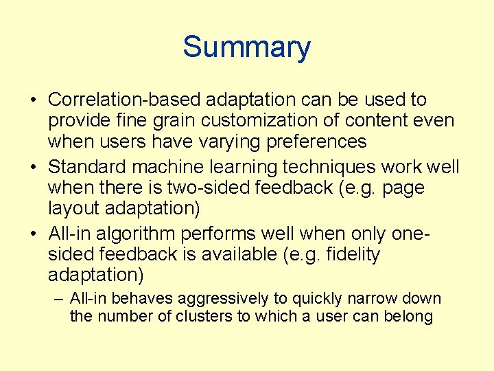 Summary • Correlation-based adaptation can be used to provide fine grain customization of content