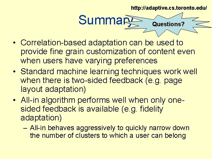 http: //adaptive. cs. toronto. edu/ Summary Questions? • Correlation-based adaptation can be used to