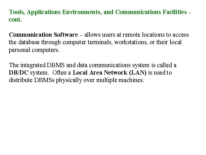 Tools, Applications Environments, and Communications Facilities – cont. Communication Software – allows users at