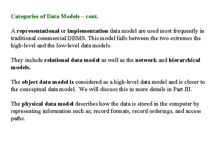 Categories of Data Models – cont. A representational or implementation data model are used