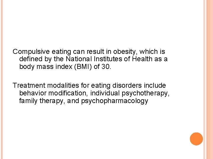 Compulsive eating can result in obesity, which is defined by the National Institutes of
