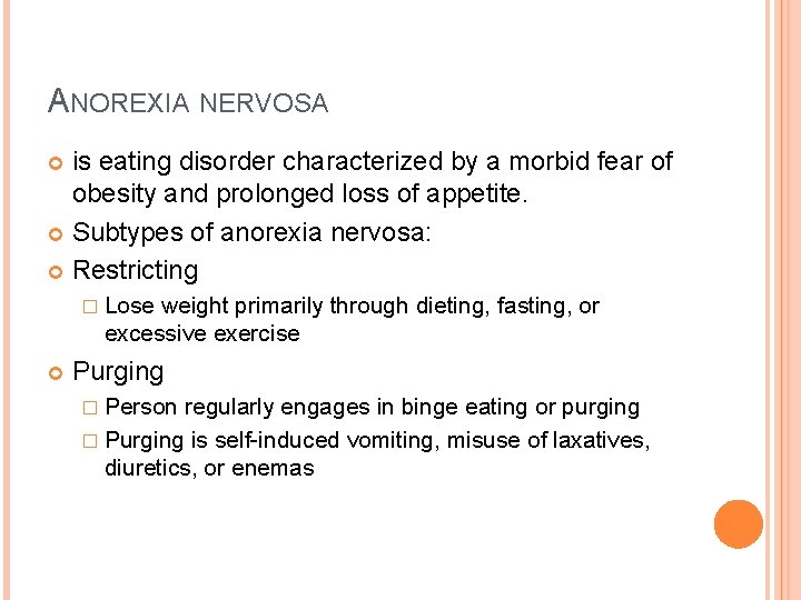ANOREXIA NERVOSA is eating disorder characterized by a morbid fear of obesity and prolonged