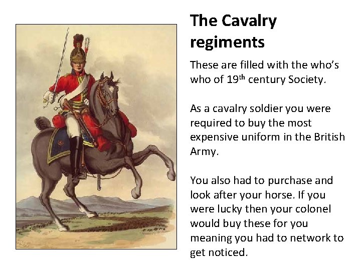 The Cavalry regiments These are filled with the who’s who of 19 th century