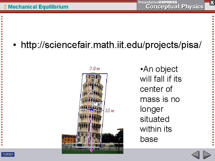 2 Mechanical Equilibrium • http: //sciencefair. math. iit. edu/projects/pisa/ • An object will fall