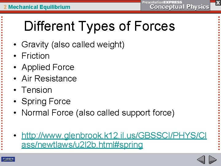 2 Mechanical Equilibrium Different Types of Forces • • Gravity (also called weight) Friction