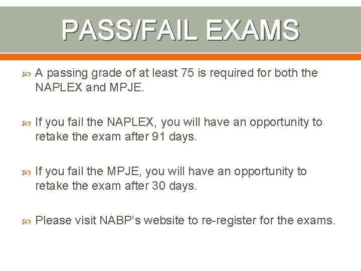 PASS/FAIL EXAMS A passing grade of at least 75 is required for both the