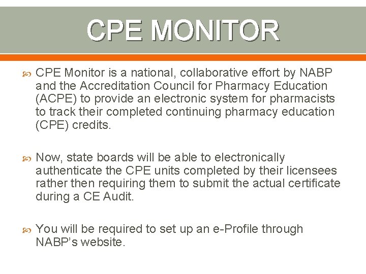 CPE MONITOR CPE Monitor is a national, collaborative effort by NABP and the Accreditation