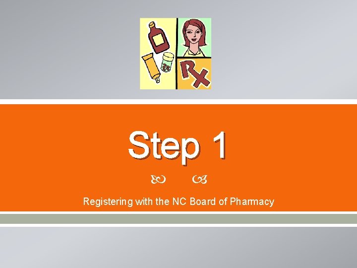 Step 1 Registering with the NC Board of Pharmacy 