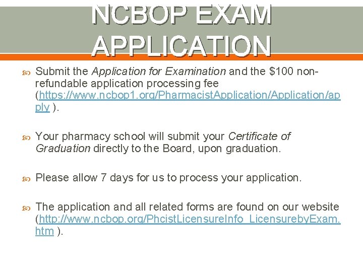 NCBOP EXAM APPLICATION Submit the Application for Examination and the $100 nonrefundable application processing