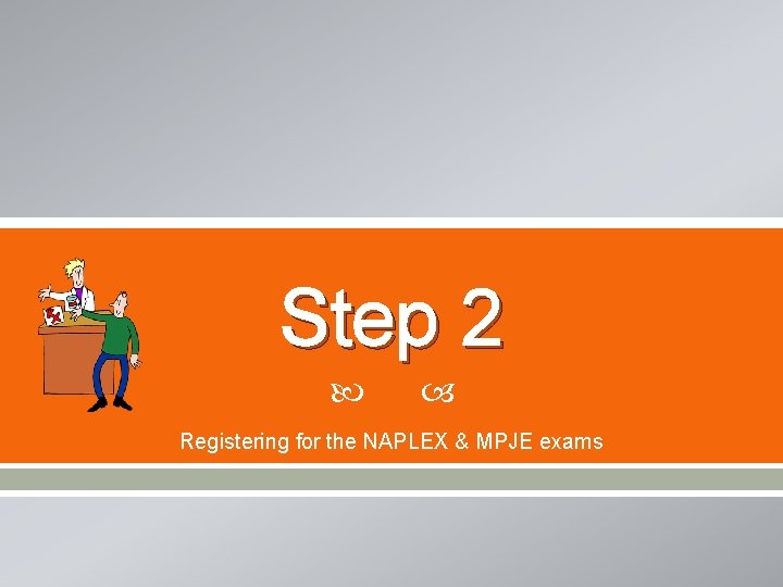 Step 2 Registering for the NAPLEX & MPJE exams 