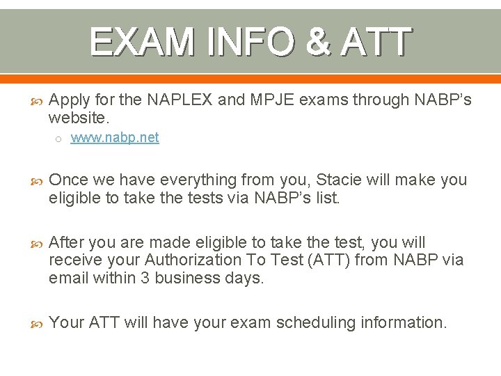 EXAM INFO & ATT Apply for the NAPLEX and MPJE exams through NABP’s website.