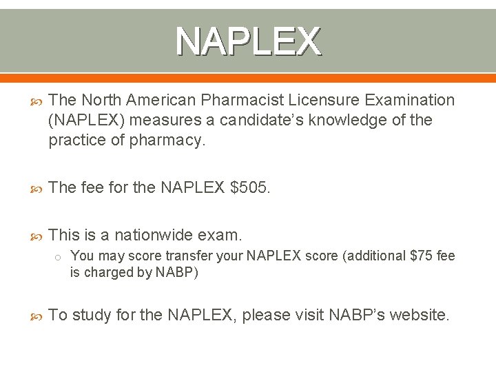NAPLEX The North American Pharmacist Licensure Examination (NAPLEX) measures a candidate’s knowledge of the