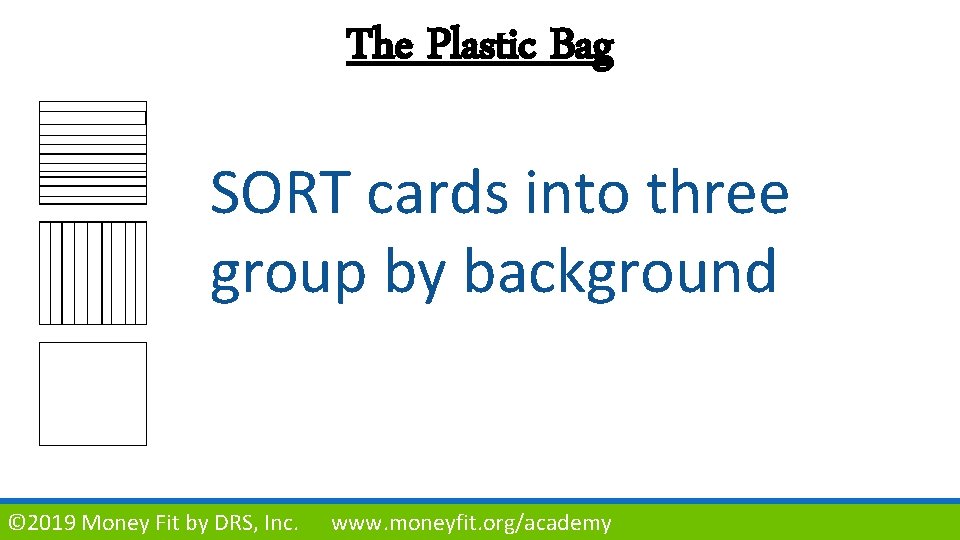 The Plastic Bag SORT cards into three group by background © 2019 Money Fit