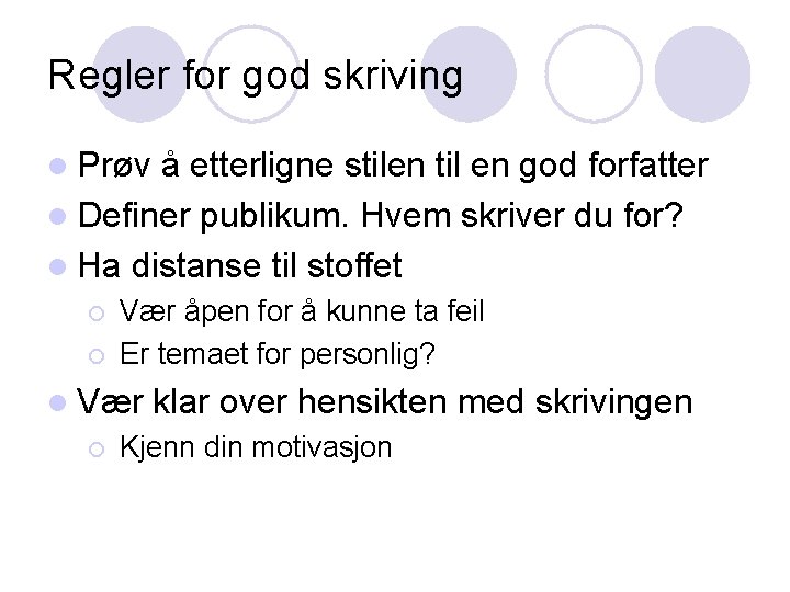 Regler for god skriving l Prøv å etterligne stilen til en god forfatter l