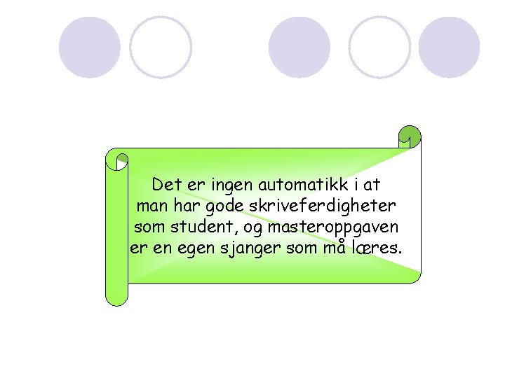 Det er ingen automatikk i at man har gode skriveferdigheter som student, og masteroppgaven