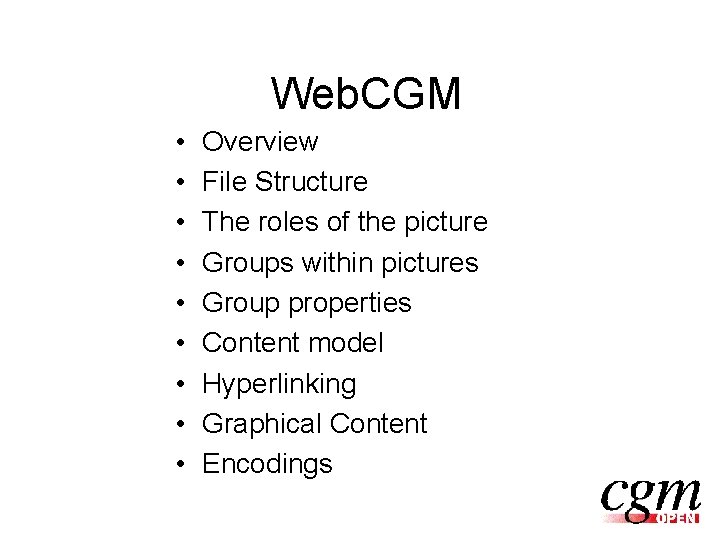Web. CGM • • • Overview File Structure The roles of the picture Groups