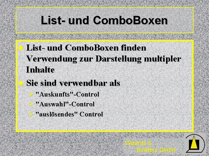 List- und Combo. Boxen finden Verwendung zur Darstellung multipler Inhalte l Sie sind verwendbar