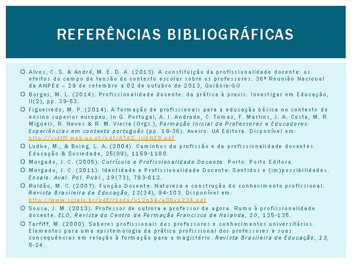 REFERÊNCIAS BIBLIOGRÁFICAS Alves, C. S. & André, M. E. D. A. (2013). A constituição